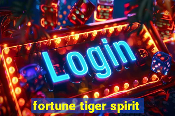 fortune tiger spirit